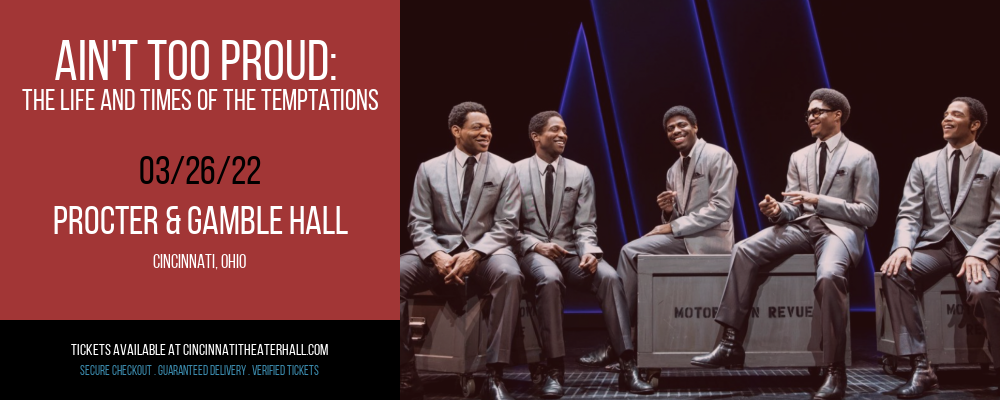 Ain't Too Proud: The Life and Times of The Temptations at Procter & Gamble Hall