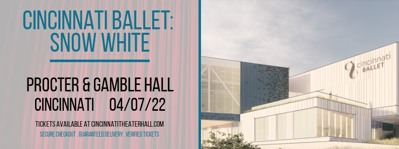 Cincinnati Ballet: Snow White at Procter & Gamble Hall