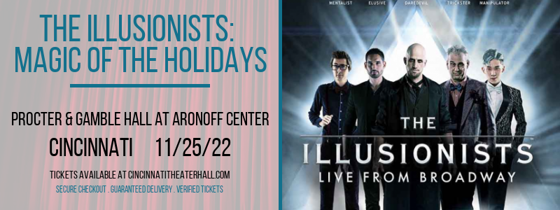 The Illusionists: Magic of the Holidays at Procter & Gamble Hall