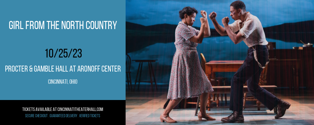 Girl From The North Country at Procter & Gamble Hall at Aronoff Center