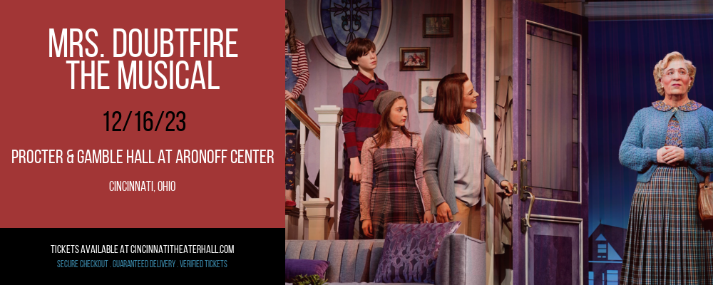 Mrs. Doubtfire - The Musical at Procter & Gamble Hall at Aronoff Center