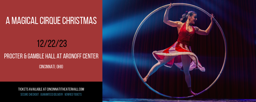 A Magical Cirque Christmas at Procter & Gamble Hall at Aronoff Center