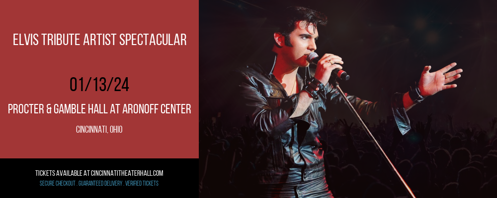 Elvis Tribute Artist Spectacular at Procter & Gamble Hall at Aronoff Center