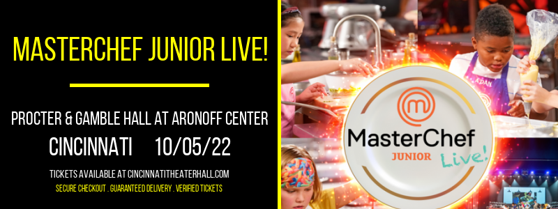 MasterChef Junior Live! at Procter & Gamble Hall