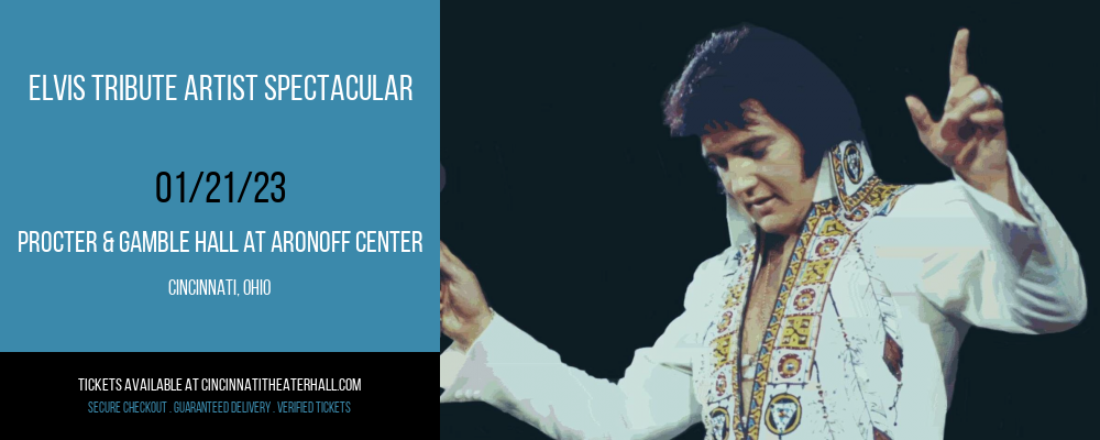 Elvis Tribute Artist Spectacular at Procter & Gamble Hall
