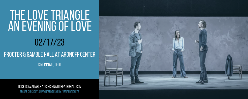 The Love Triangle - An Evening of Love at Procter & Gamble Hall