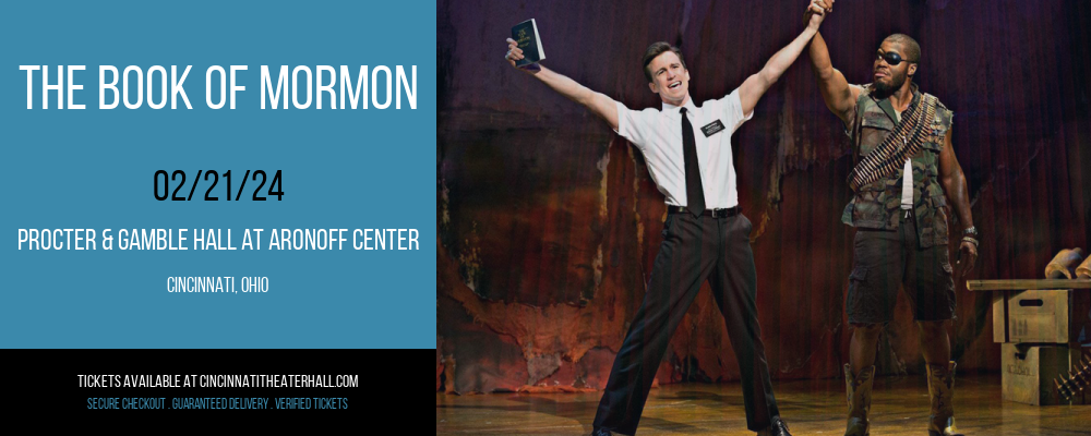 The Book Of Mormon at Procter & Gamble Hall at Aronoff Center