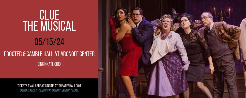 Clue - The Musical at Procter & Gamble Hall at Aronoff Center