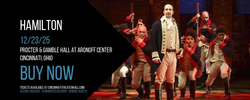Hamilton at Procter & Gamble Hall at Aronoff Center
