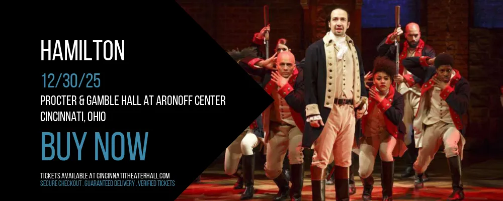 Hamilton at Procter & Gamble Hall at Aronoff Center