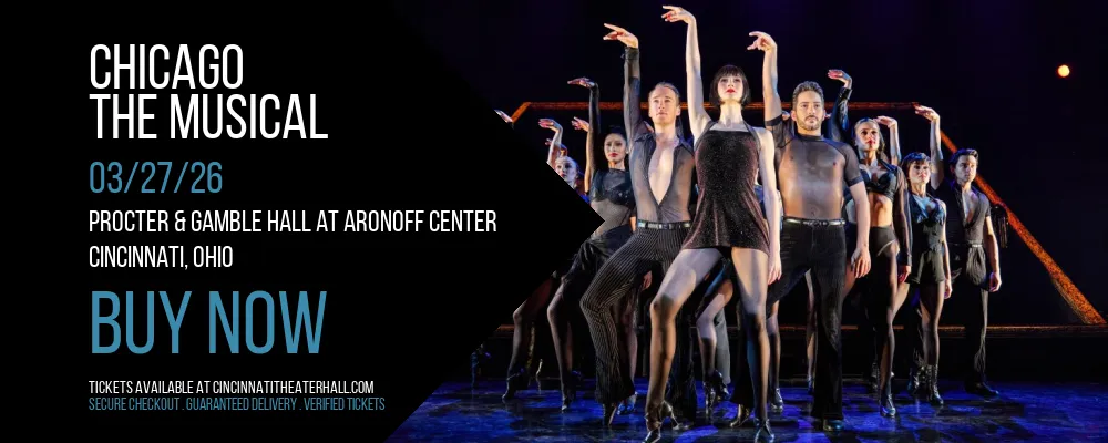 Chicago at Procter & Gamble Hall at Aronoff Center