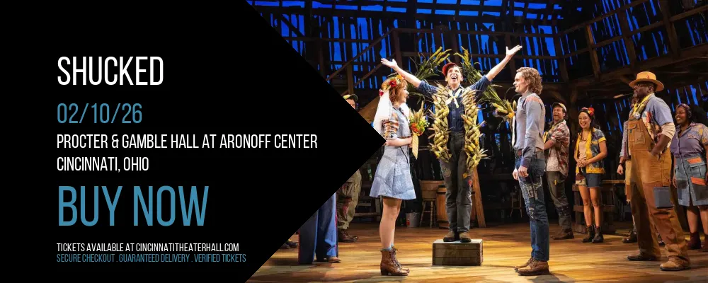 Shucked at Procter & Gamble Hall at Aronoff Center