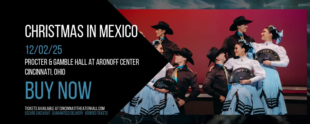 Christmas in Mexico at Procter & Gamble Hall at Aronoff Center