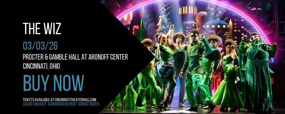 The Wiz at Procter & Gamble Hall at Aronoff Center