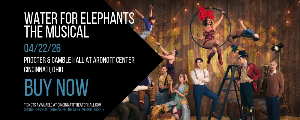 Water for Elephants at Procter & Gamble Hall at Aronoff Center